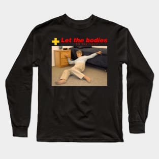 let the bodies hit the floor shirt Long Sleeve T-Shirt